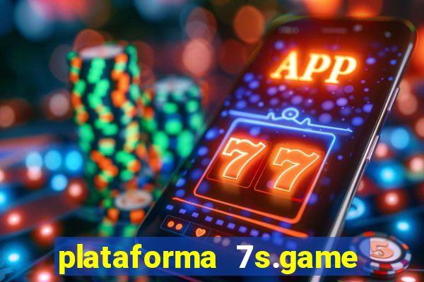 plataforma 7s.game paga mesmo